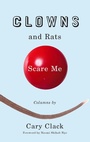 Cover: Clowns and Rats Scare Me - Trinity University Press,U.S.