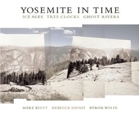 Enlarge image Cover: Yosemite in Time: Ice Ages, Tree Clocks, Ghost Rivers - Trinity University Press,U.S.