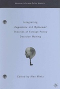 Cover: Integrating Cognitive and Rational Theories of Foreign Policy Decision Making - St Martin's Press