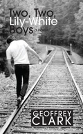 Cover: Two, Two, Lily-White Boys - Red Hen Press
