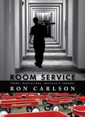 Cover: Room Service: Poems, Meditations, Outcries & Remarks - Red Hen Press