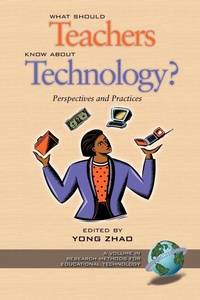 Enlarge image Cover: What Should Teachers Know about Technology? - Information Age Publishing