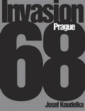 Cover: Josef Koudelka: Invasion 68 - Aperture