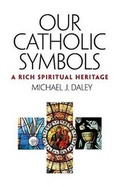 Cover: Our Catholic Symbols - Twenty-third Publications
