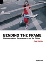 Cover: Bending the Frame - Aperture