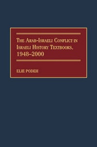 Enlarge image Cover: The Arab-Israeli Conflict in Israeli History Textbooks, 1948-2000 - Information Age Publishing