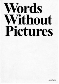 Enlarge image Cover: Words Without Pictures - Aperture