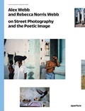 Cover: Alex Webb and Rebecca Norris Webb on Street Photography and the Poetic Image - Aperture