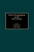Cover: School Desegregation in the 21st Century - Information Age Publishing