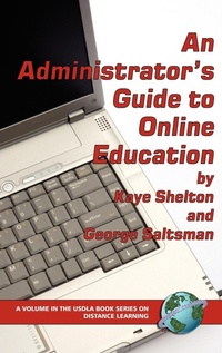 Enlarge image Cover: An Administrator's Guide to Online Learning - Information Age Publishing