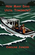 Cover: How Many Days Until Tomorrow? - Goose River Press