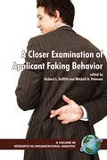 Cover: A Closer Examination of Applicant Faking Behavior - Information Age Publishing