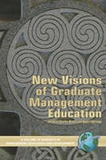 Cover: New Visions of Graduate Management Education - Information Age Publishing
