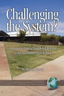 Cover: Challenging the System? a Dramatic Tale of Neoliberal Reform in an Australian High School - Information Age Publishing