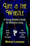 Cover: Life and The Whistle - Booklocker Inc.,US
