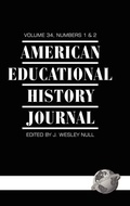 Cover: American Educational History Journal Vol 34 Issue 1 & 2 - Information Age Publishing