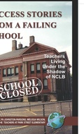 Cover: Success Stories from a Failing School - Information Age Publishing