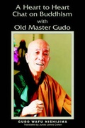 Cover: A Heart to Heart Chat on Buddhism with Old Master Gudo - Windbell Publications