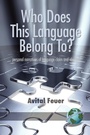 Cover: Who Does This Language Belong To? Personal Narratives of Language Claim and Identity - Information Age Publishing