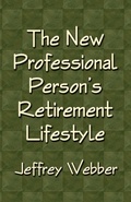 Cover: The New Professional Person's Retirement Lifestyle - Booklocker Inc.,US