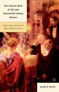 Enlarge image Cover: The Cultural Work of the Late Nineteenth-Century Hostess - St Martin's Press
