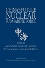 Cover: China'S Future Nuclear Submarine Force - Naval Institute Press