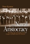 Cover: The Naval Aristocracy - Naval Institute Press