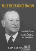 Cover: Black Shoe Carrier Admiral - Naval Institute Press