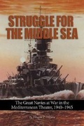 Cover: Struggle for the Middle Sea - Naval Institute Press