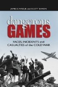 Abbildung von: Dangerous Games - Naval Institute Press