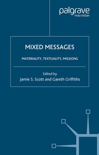 Enlarge image Cover: Mixed Messages: Materiality, Textuality, Missions - Palgrave MacMillan