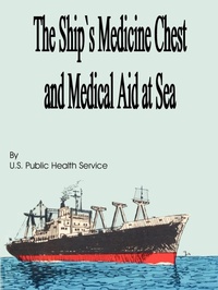 Abbildung von: The Ship's Medicine Chest and Medical Aid at Sea - Fredonia Books (NL)
