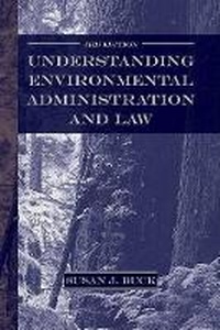Bild: Understanding Environmental Administration and Law, 3rd Edition - Island Press