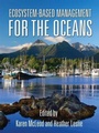 Cover: Ecosystem-Based Management for the Oceans - Island Press
