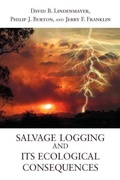 Cover: Salvage Logging and Its Ecological Consequences - Island Press