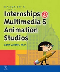 Enlarge image Cover: Gardner's Guide to Internships at Multimedia and Animation Studios - Garth Gardner Company (GGC/Publishing)