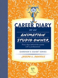 Enlarge image Cover: Career Diary of an Animation Studio Owner - Garth Gardner Company (GGC/Publishing)