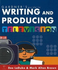 Enlarge image Cover: Gardner's Guide to Writing and Producing for Television - Garth Gardner Company (GGC/Publishing)