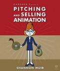 Cover: Gardner's Guide to Pitching and Selling Animation - Garth Gardner Company (GGC/Publishing)