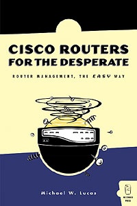 Enlarge image Cover: Cisco Routers for the Desperate - No Starch Press