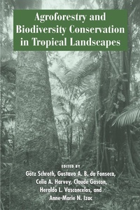 Abbildung von: Agroforestry and Biodiversity Conservation in Tropical Landscapes - Island Press