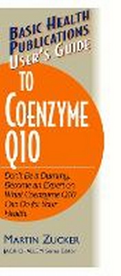 Enlarge image Cover: User'S Guide to Coenzyme Q10 - Basic Health Publications
