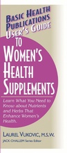 Cover: User'S Guide to Woman's Health Supplements - Basic Health Publications