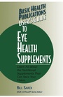 Cover: User'S Guide to Eye Health Supplements - Basic Health Publications