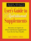 Cover: User'S Guide to Nutritional Supplements - Basic Health Publications