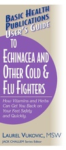 Cover: User'S Guide to Echinacea and Other Cold and Flu Fighters - Basic Health Publications
