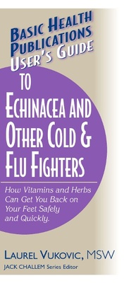 Enlarge image Cover: User'S Guide to Echinacea and Other Cold and Flu Fighters - Basic Health Publications