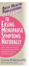 Cover: User'S Guide to Easing Menopause Symptoms Naturally - Basic Health Publications
