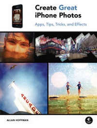 Abbildung von: Create Great iPhone Photos - No Starch Press