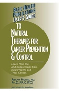 Cover: User's Guide to Natural Therapies for Cancer Prevention and Control - Basic Health Publications